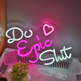 TONGER® Do Epic Shit Wall LED Neon Sign Light